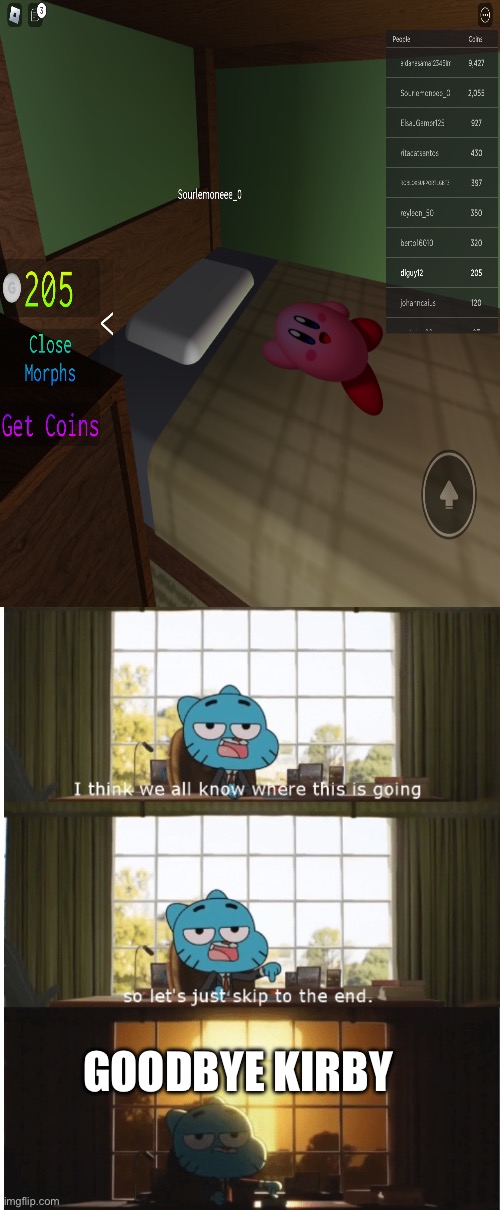 I think we all know where this is going | GOODBYE KIRBY | image tagged in the amazing world of gumball,kirby | made w/ Imgflip meme maker