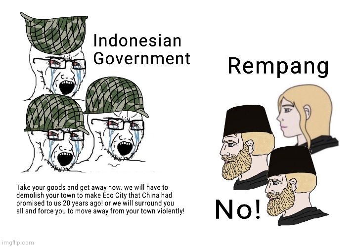 Rempang from Batam now. | image tagged in indonesia,gigachad,virgin and chad,rempang | made w/ Imgflip meme maker