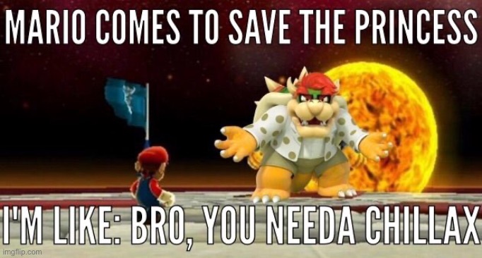 image tagged in mario,bowser | made w/ Imgflip meme maker