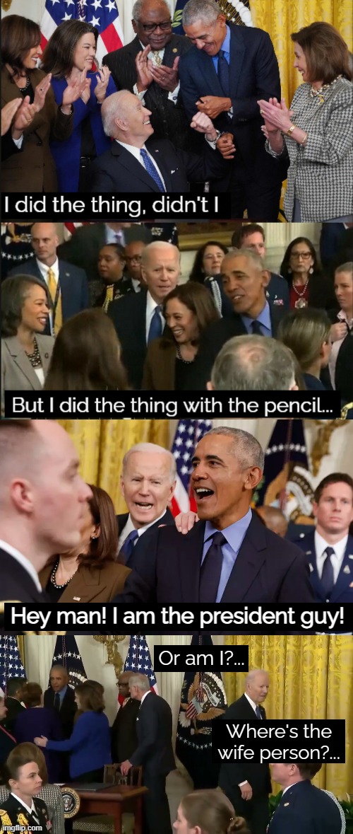 Hey man! I am the president guy! Or am I?... Where's the wife person?... | image tagged in funny,joe biden,barack obama,american politics | made w/ Imgflip meme maker