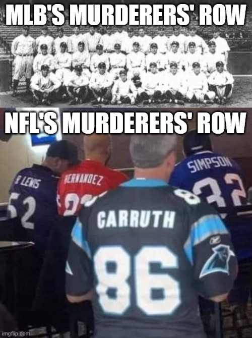 Killing It | MLB'S MURDERERS' ROW; NFL'S MURDERERS' ROW | image tagged in mlb,nfl,baseball,nfl football | made w/ Imgflip meme maker