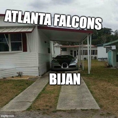 ATLANTA FALCONS; BIJAN | made w/ Imgflip meme maker