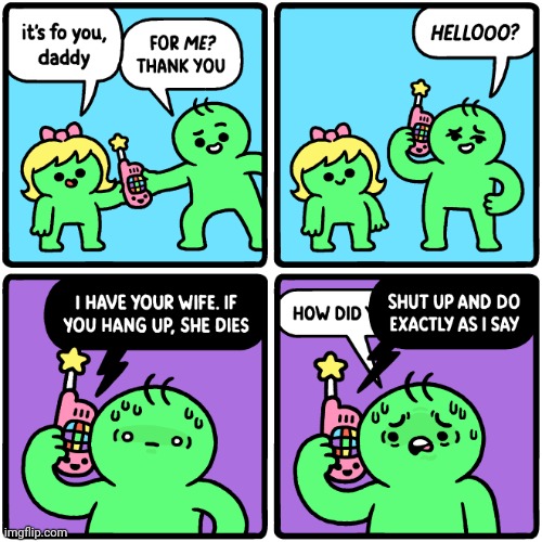 Wife stolen | image tagged in daddy,dad,wife,phone,comics,comics/cartoons | made w/ Imgflip meme maker