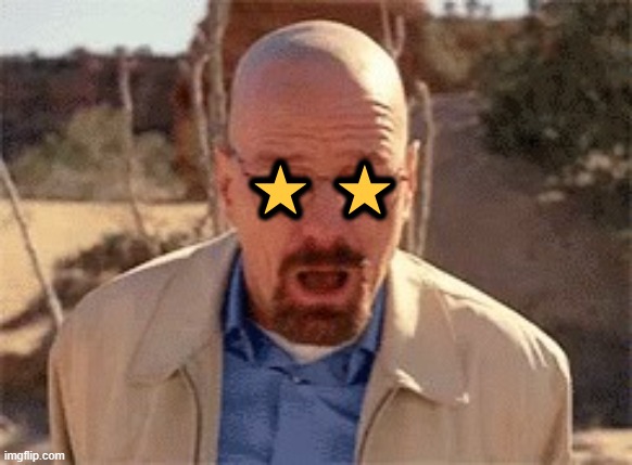 Walter White | ⭐ ⭐ | image tagged in walter white | made w/ Imgflip meme maker
