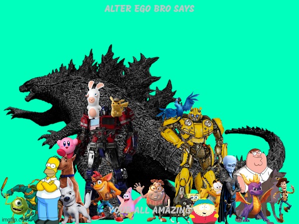 alter ego bro says your all awesome | ALTER EGO BRO SAYS; YOUR ALL AMAZING | image tagged in crossover | made w/ Imgflip meme maker