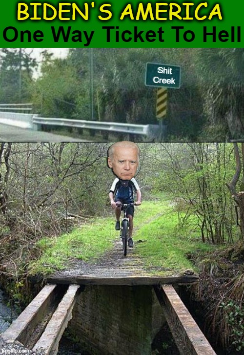 Refuse to Buy a Ticket If You Love Your Country | image tagged in political meme,joe biden,one way ticket,hell,in a nutshell,america | made w/ Imgflip meme maker