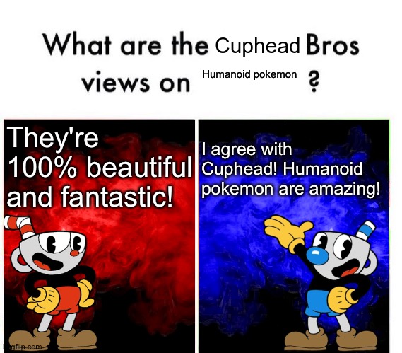 Even Cuphead and Mugman love Humanoid Pokémon | Humanoid pokemon; They're 100% beautiful and fantastic! I agree with Cuphead! Humanoid pokemon are amazing! | image tagged in cup head v mug man | made w/ Imgflip meme maker