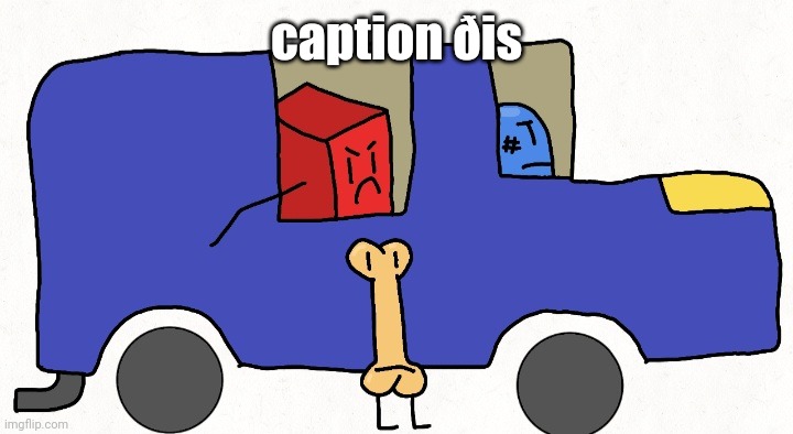 caption ðis | made w/ Imgflip meme maker
