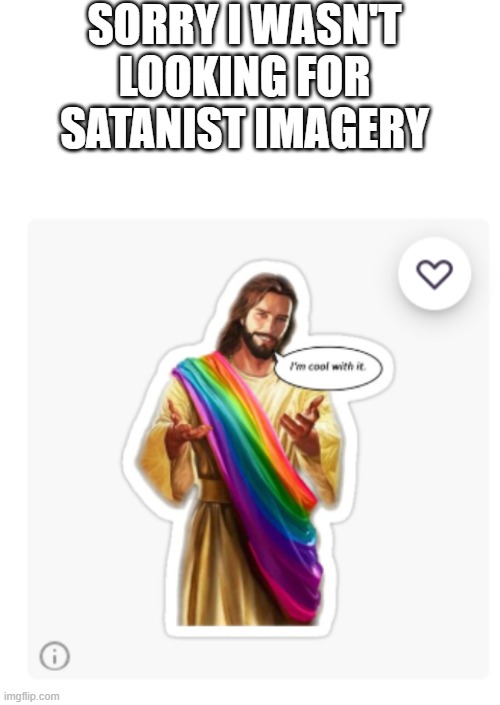 Praise the true Jesus | SORRY I WASN'T LOOKING FOR SATANIST IMAGERY | image tagged in blank white template | made w/ Imgflip meme maker