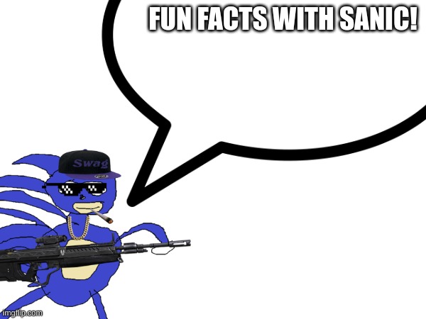High Quality FUN FACTS WITH SANIC! Blank Meme Template