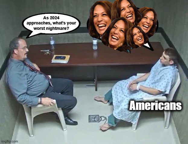Worst nightmare | As 2024
approaches, what's your
worst nightmare? Americans | image tagged in are they in the room with us right now,kamala harris,diversity hyena,worst nightmare,election 2024,memes | made w/ Imgflip meme maker