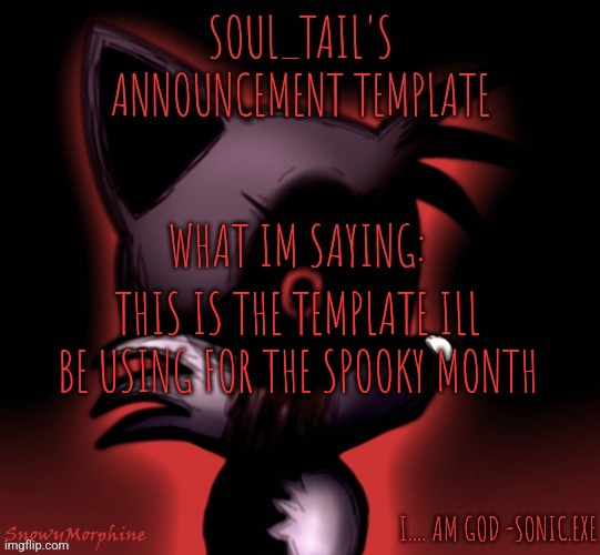 Soul_Tail's announcement template.. | THIS IS THE TEMPLATE ILL BE USING FOR THE SPOOKY MONTH | image tagged in soul_tail's announcement template | made w/ Imgflip meme maker