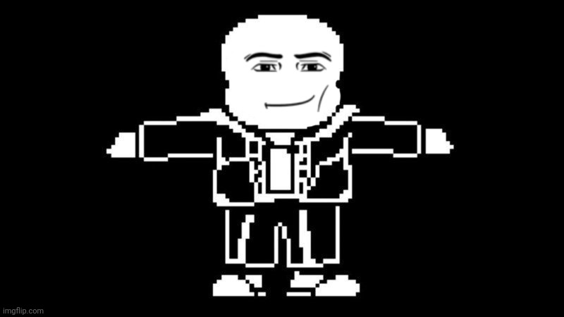 I need Gay sex™️ | image tagged in t pose sans | made w/ Imgflip meme maker