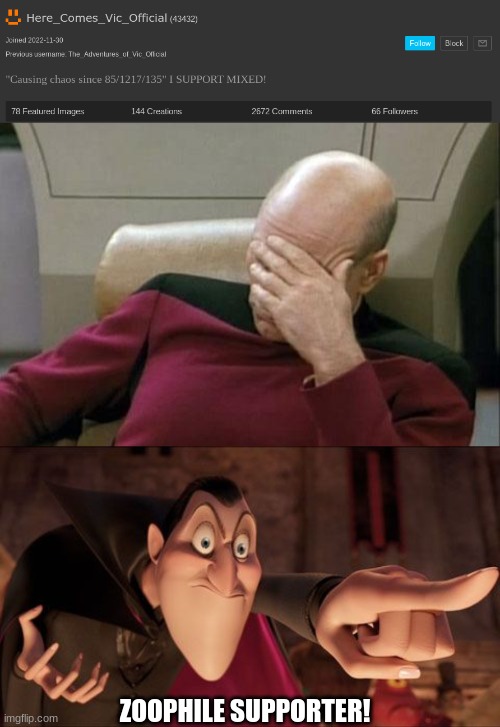 (OUTDATED) why am i even suprised. the guy is a fucking attention seeker. | ZOOPHILE SUPPORTER! | image tagged in memes,captain picard facepalm,hotel transylvania dracula pointing meme | made w/ Imgflip meme maker