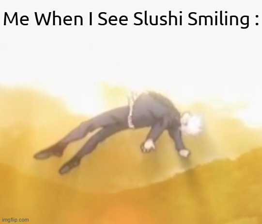 *Violin Solo From Brahms Symphony No. 1 Plays* | Me When I See Slushi Smiling : | image tagged in acended gojo,slushi,fox,chikn nuggit | made w/ Imgflip meme maker