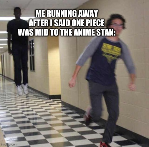 anime kid | ME RUNNING AWAY AFTER I SAID ONE PIECE WAS MID TO THE ANIME STAN: | image tagged in floating boy chasing running boy,memes,anime meme,anime | made w/ Imgflip meme maker