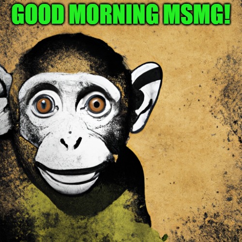 GOOD MORNING MSMG! | made w/ Imgflip meme maker