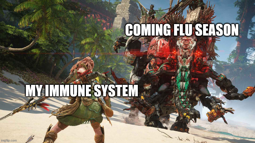 Tremortusk charge | COMING FLU SEASON; MY IMMUNE SYSTEM | image tagged in aloy,horizon,forbidden west,horizon forbidden west,tremortusk | made w/ Imgflip meme maker