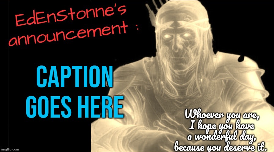 EdEnStonne's announcement v2 | Caption goes here | image tagged in edenstonne's announcement v2 | made w/ Imgflip meme maker