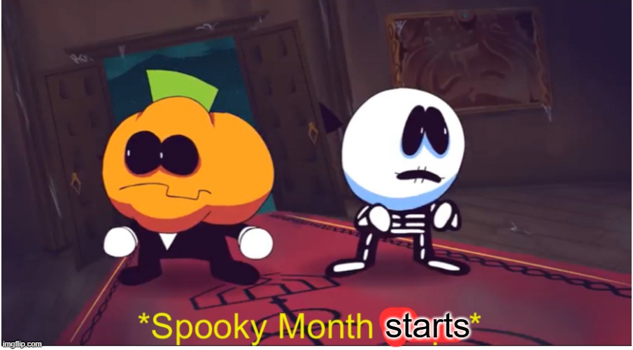 *Spooky Month stops* | starts | image tagged in spooky month stops | made w/ Imgflip meme maker