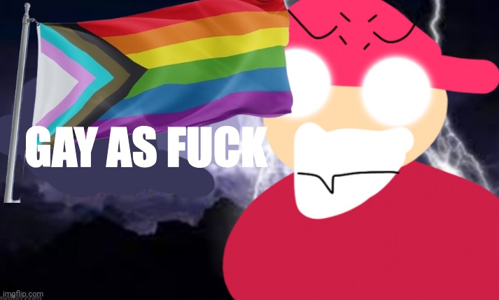 Gambai with the funny lightning | GAY AS FUCK | image tagged in gambai with the funny lightning | made w/ Imgflip meme maker