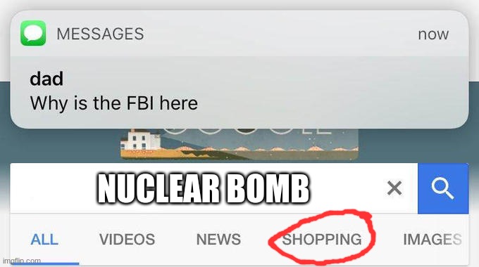 why is the FBI here? | NUCLEAR BOMB | image tagged in why is the fbi here | made w/ Imgflip meme maker