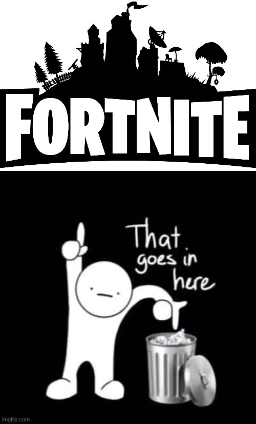 image tagged in fortnite logo,that goes in here | made w/ Imgflip meme maker