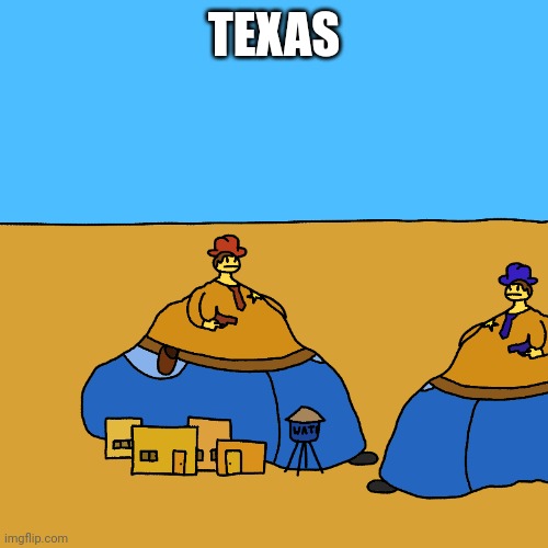 Texas | TEXAS | made w/ Imgflip meme maker