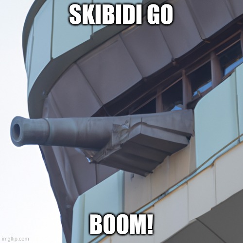 SKIBIDI GO BOOM! | made w/ Imgflip meme maker