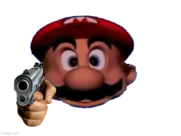 mario shoot u now | image tagged in mario head | made w/ Imgflip meme maker