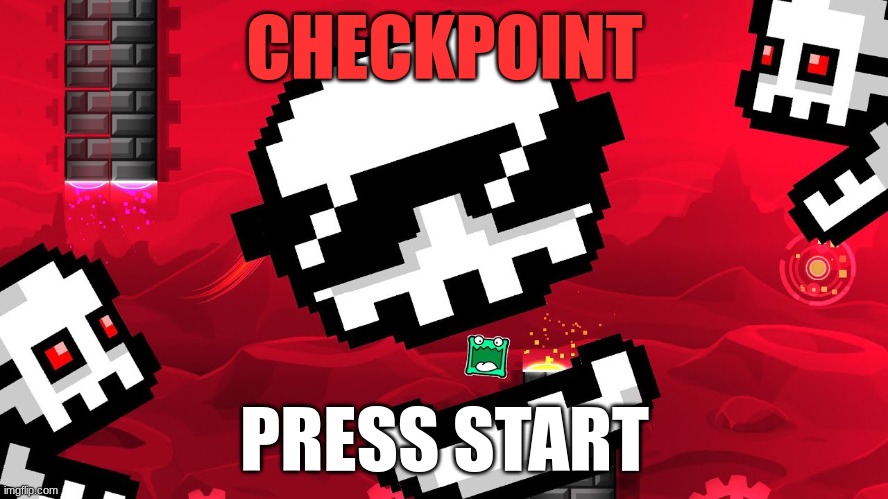 Checkpoint Press Start | CHECKPOINT; PRESS START | image tagged in gaming,fun,funny,funny meme | made w/ Imgflip meme maker