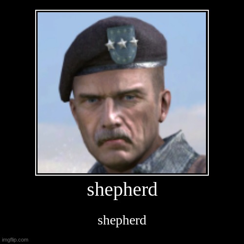 shepherd | shepherd | image tagged in funny,demotivationals | made w/ Imgflip demotivational maker