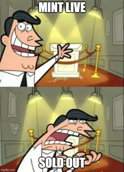 Mint Live - Sold Out | MINT LIVE; SOLD OUT | image tagged in memes,this is where i'd put my trophy if i had one | made w/ Imgflip meme maker