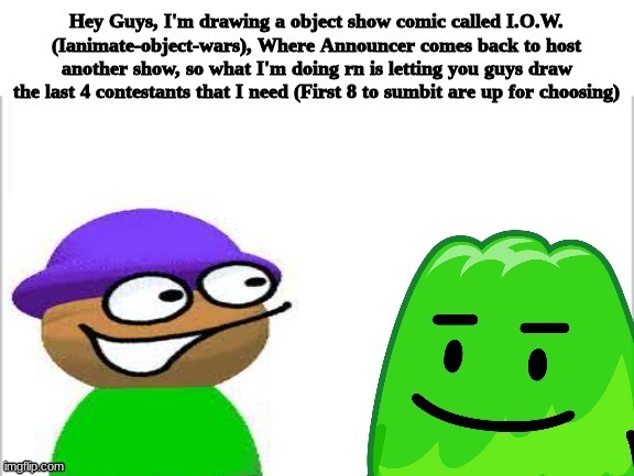 We need 6 more submmissions | image tagged in bfdi,bfb,ocs,cool | made w/ Imgflip meme maker