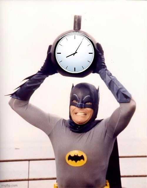 Batman with Clock | image tagged in batman with clock | made w/ Imgflip meme maker