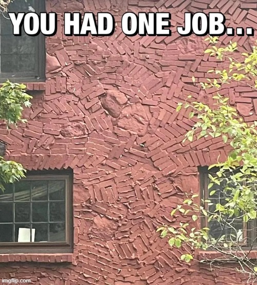 It actually seem harder to do it this way | image tagged in you had one job,memes,funny | made w/ Imgflip meme maker