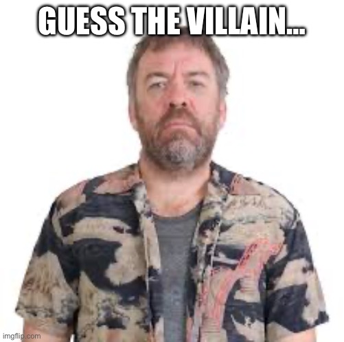 Hint… Simply a whale hunter | GUESS THE VILLAIN… | made w/ Imgflip meme maker