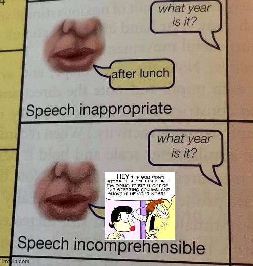 Speech incomprehensible | image tagged in speech incomprehensible | made w/ Imgflip meme maker