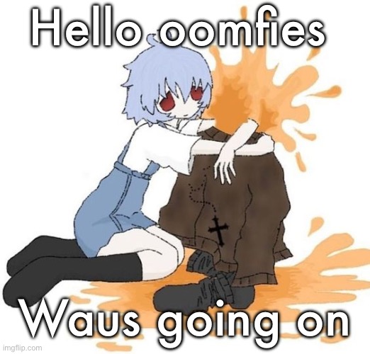 rei | Hello oomfies; Waus going on | image tagged in rei | made w/ Imgflip meme maker