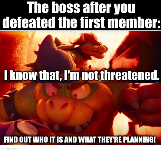 Pokemon Evil Teams | The boss after you defeated the first member:; I know that, I'm not threatened. FIND OUT WHO IT IS AND WHAT THEY'RE PLANNING! | image tagged in pokemon,video games,gaming,memes,nintendo | made w/ Imgflip meme maker