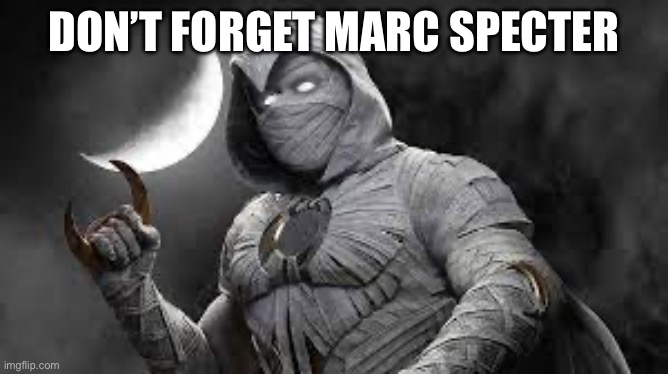 DON’T FORGET MARC SPECTER | made w/ Imgflip meme maker