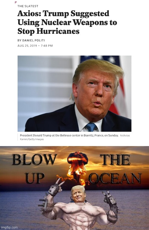 Trump as Mr. Torgue (not political, just goofy) | image tagged in blow up the ocean meme | made w/ Imgflip meme maker
