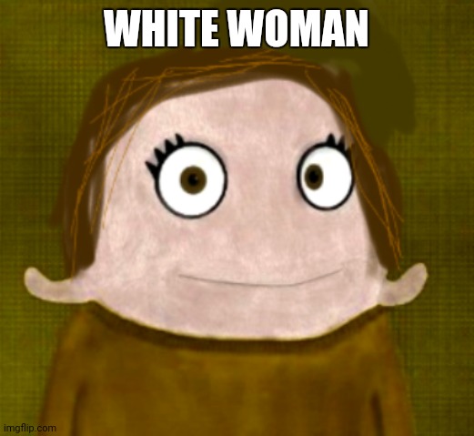 BlueWoman | WHITE WOMAN | made w/ Imgflip meme maker