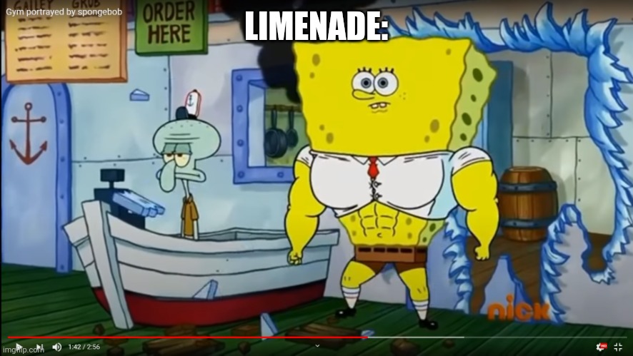 Strong spongebob | LIMENADE: | image tagged in strong spongebob | made w/ Imgflip meme maker