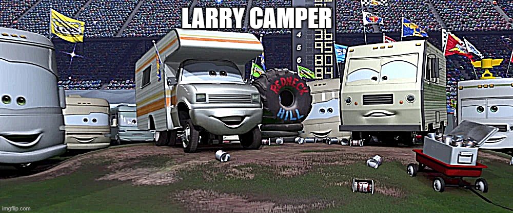 Larry Camper | LARRY CAMPER | image tagged in larry camper | made w/ Imgflip meme maker