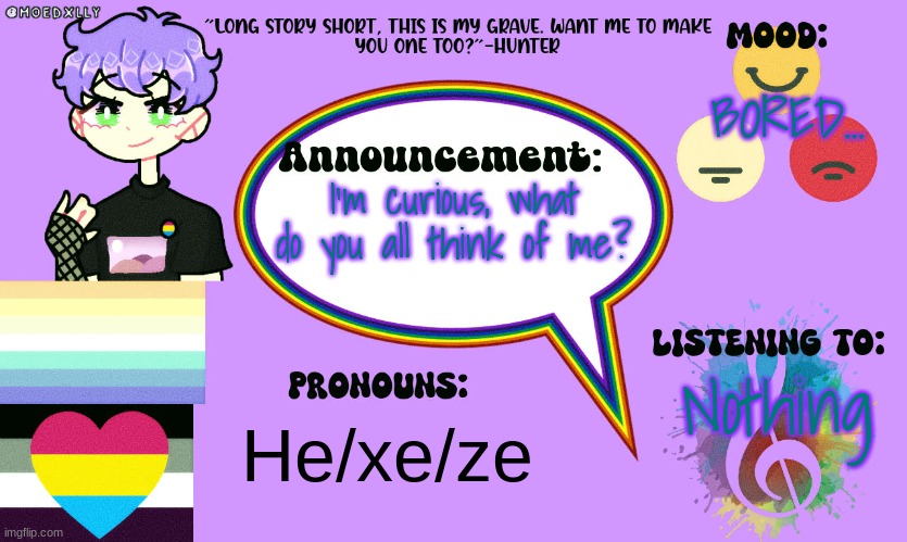 BORED... I'm curious, what do you all think of me? Nothing; He/xe/ze | made w/ Imgflip meme maker