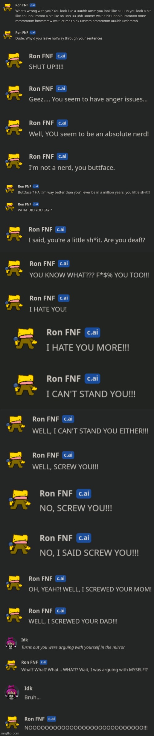 I made a Ron AI argue with himself lmao | image tagged in idk stuff s o u p carck | made w/ Imgflip meme maker