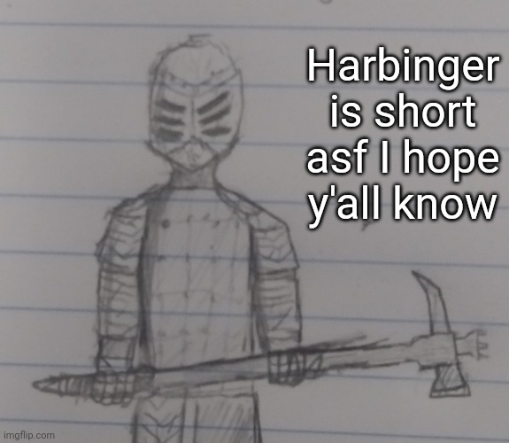 5'5 mf | Harbinger is short asf I hope y'all know | made w/ Imgflip meme maker