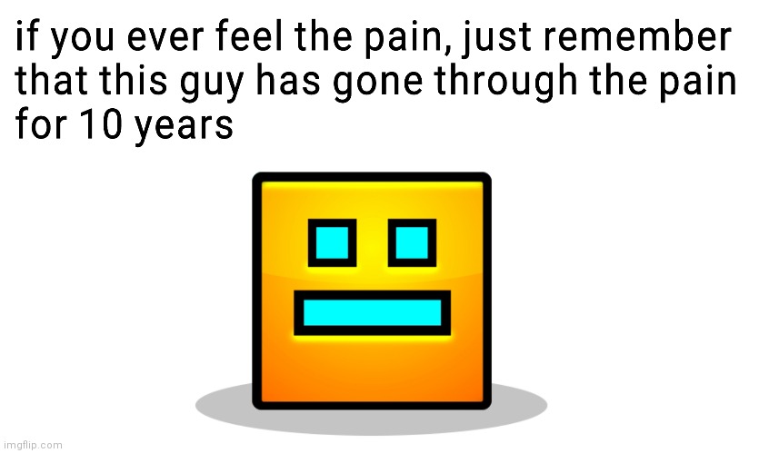The pain of crashing on spikes | image tagged in if you ever feel useless,geometry dash | made w/ Imgflip meme maker