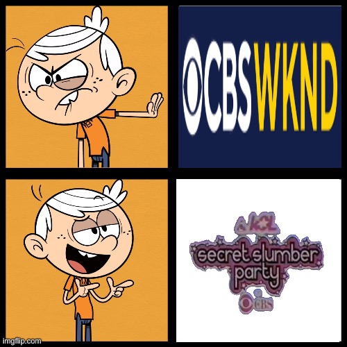 Lincoln Loud Says No to CBS WKND and Says Yes to KOL Secret Slumber Party | image tagged in lincoln loud,cbs,nickelodeon,the loud house,aol,pretty girl | made w/ Imgflip meme maker